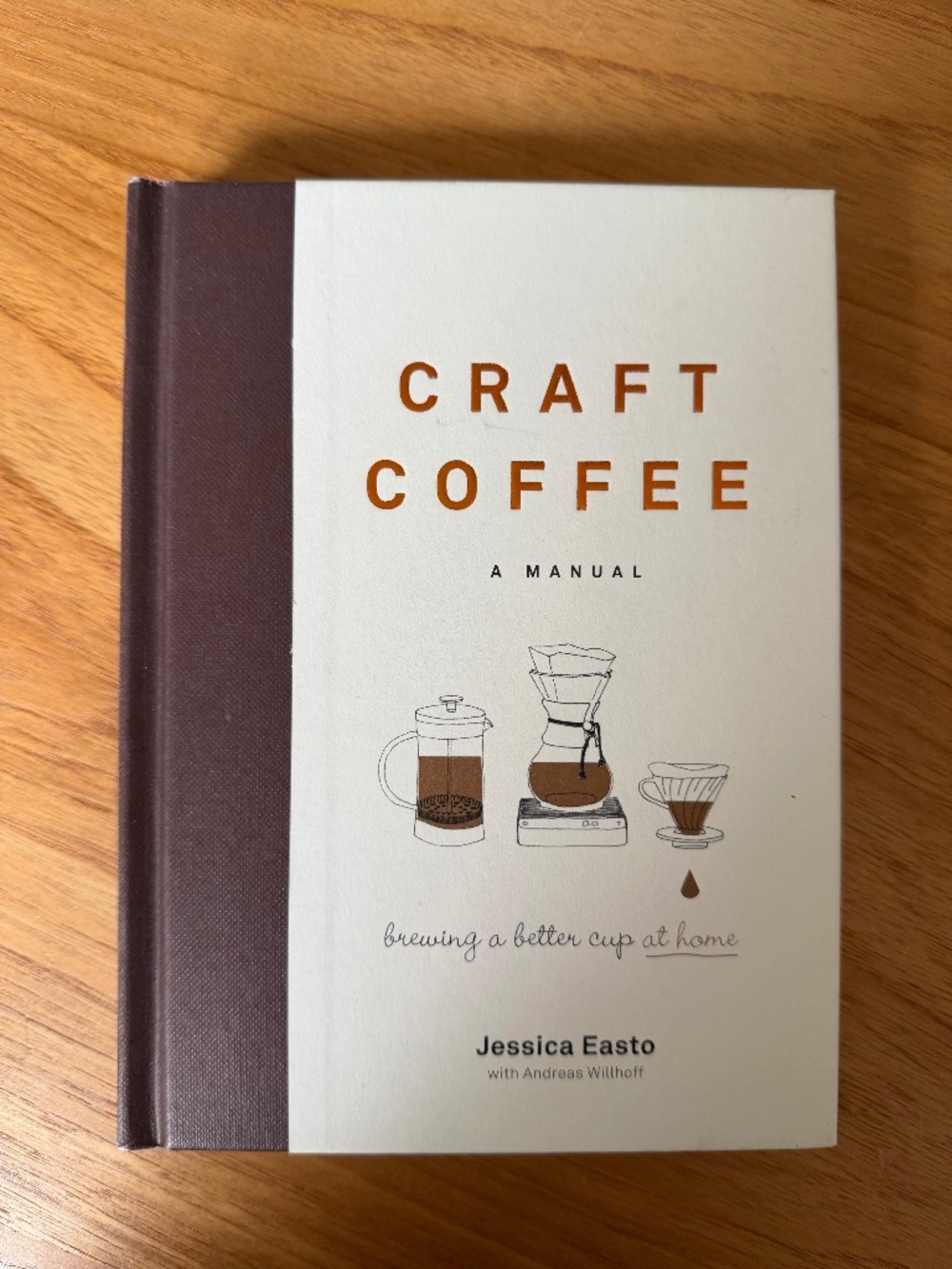Craft Coffee: A Manual by Jessica Easto Hardcover Coffee Book